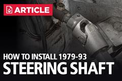 1979-1993 Fox Body Mustang Steering Shaft Install Guide