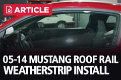 2005-2014 Mustang Coupe Roof Rail Weatherstrip Installation