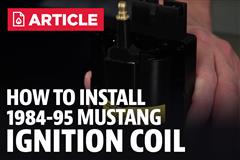 Mustang Ignition Coil Installation (84-95 Fox Body & SN95)