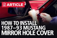 87-93 Mustang Mirror Hole Cover Install