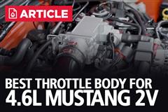 Best Throttle Body For 4.6 Mustang 2V