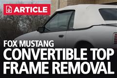 How To Remove Mustang Convertible Top Frame | Fox Body