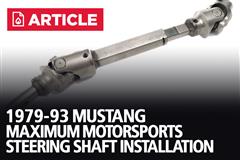 1979-93 Mustang Maximum Motorsports Steering Shaft Installation Instructions