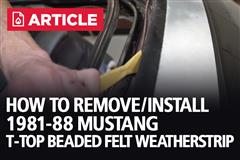 Fox Body Mustang T-Top Beaded Felt Weatherstrip Removal & Install
