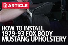 How To Install 1984-1993 Fox Body Mustang Upholstery