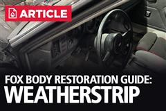 Fox Body Mustang Restoration Guide: Weatherstripping