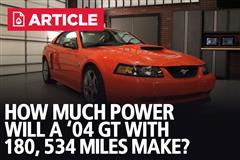 How Much Power Will A '04 Mustang GT with 180,534 Miles Make?