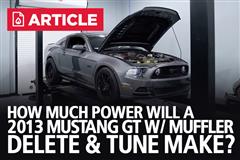 How Much Power Will A '13 Mustang GT w/Muffler Delete & Tune Make?