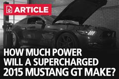 How Much Power Will A Supercharged 2015 Mustang GT Make?