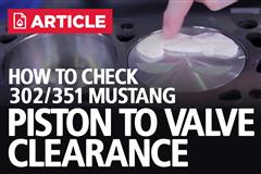 How To: Check 302/351 Mustang Piston to Valve Clearance