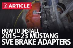How To Install 2015-23 Mustang SVE Brake Adapters