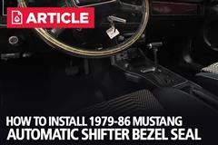How To Install Automatic Shifter Bezel Seal | 79-86 Mustang