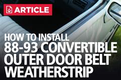 How To Install Convertible Outer Door Belt Weatherstrips 1988-1993