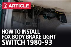 How To Install Fox Body Brake Light Switch | 1980-93 Mustang