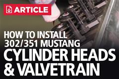 How To: Install 302/351 Mustang Cylinder Heads and Valvetrain
