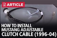 How To Install Mustang Adjustable Clutch Cable (96-04)
