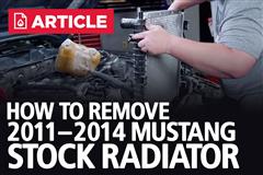 How To Remove 2011-2014 Mustang Stock Radiator
