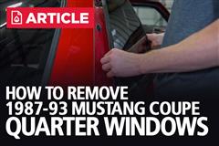 How To Remove 1987-1993 Fox Body Mustang Coupe Quarter Windows