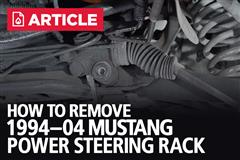 How To Remove 94-04 Mustang Power Steering Rack