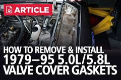 How To Remove & Install 1979-1995 Mustang 5.0L /5.8L Valve Cover Gaskets