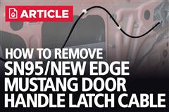 How To Remove & Install SN95/New Edge Door Handle Latch Cable | 94-04 Mustang