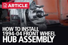 How To Replace 1994-2004 Front Wheel Hub Assembly