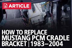 How To Replace Mustang PCM Cradle Bracket | 83-04