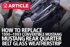 How To Replace 90-93 Mustang Convertible Rear Quarter Belt Glass Weatherstrip