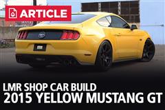 LMR Shop Car Build - 2015 Triple Yellow Mustang GT