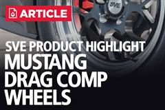 Mustang Drag Comp Wheels | SVE Product Highlight  