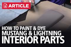 How To Paint & Dye Mustang and Lightning Interior Parts