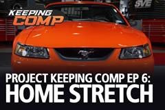 Project Keeping Comp | EP:6 - Home Stretch
