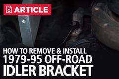 How To Remove & Install Off-Road Idler Bracket (1979-1995)