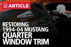 Restoring 1994-2004 Mustang Quarter Window Trim