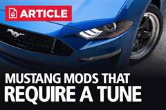 What Mustang Modifications Require A Tune & Which Don't?